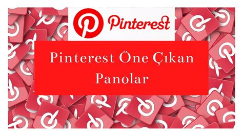 Pinterest Hesabı Nasıl Açılır ve Panolar Nasıl Oluşturulur?